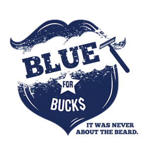 Blue for Bucks logo with the It was never about the beard tagline