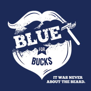 Blue for Bucks logo with It was Never about the Beard tagline.