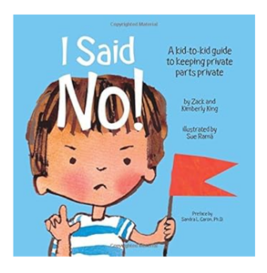 I Said No!: A Kid-to-Kid Guide to Keeping Private Parts Private