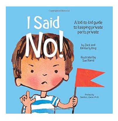 I Said No!: A Kid-to-Kid Guide to Keeping Private Parts Private
