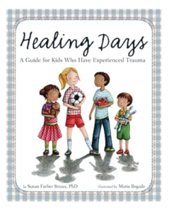 Healing Days: A Guide for Kids Who Have Experienced Trauma