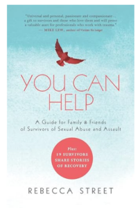 You Can Help: A Guide for Family & Friends of Survivors of Sexual Abuse and Assault